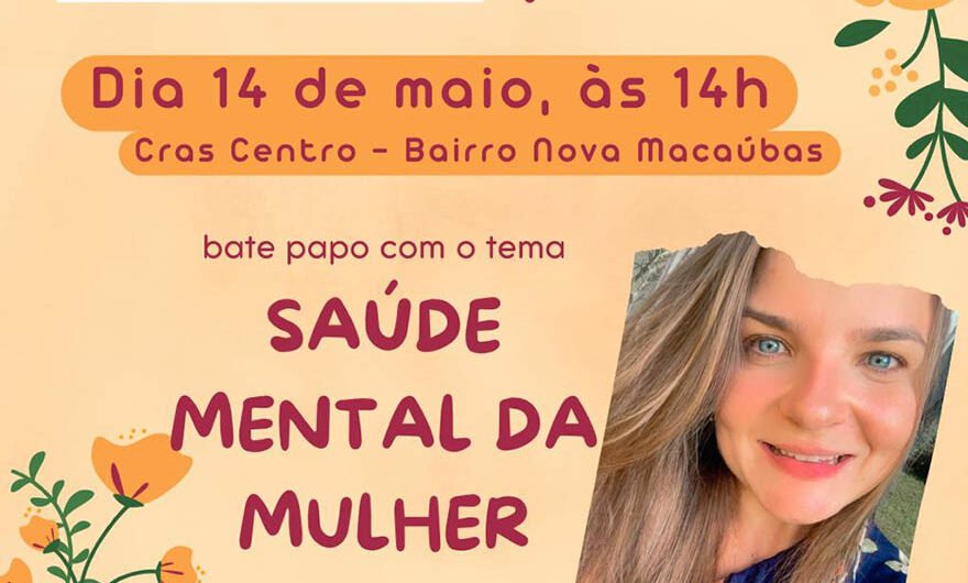 14/05 – Bate papo com o tema “Saúde mental da Mulher”